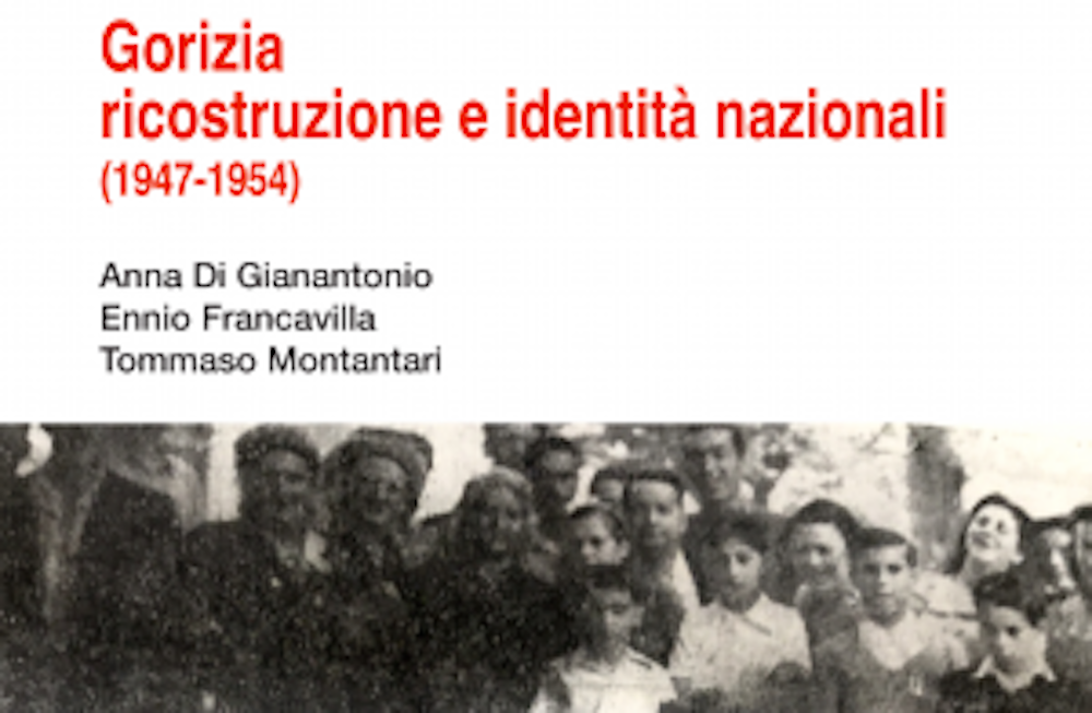 Ricostruzione e identità nazionali, quella storia di Gorizia nel secondo dopoguerra